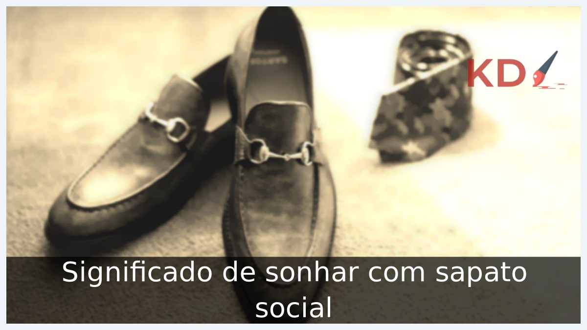 Significado de sonhar com sapato social! 10 sonhar com sapato social
