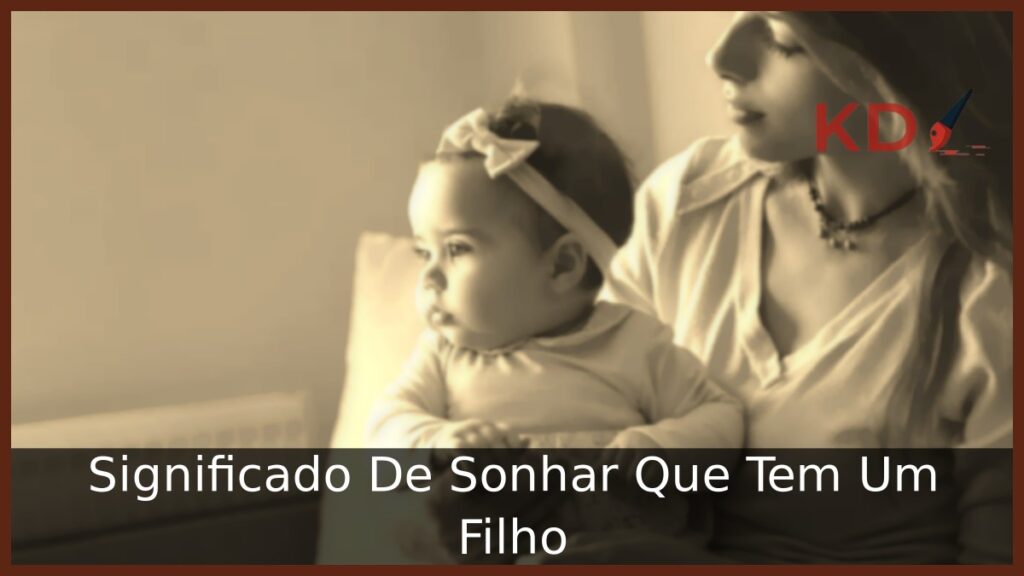 Sonhar Que Tem Um Filho