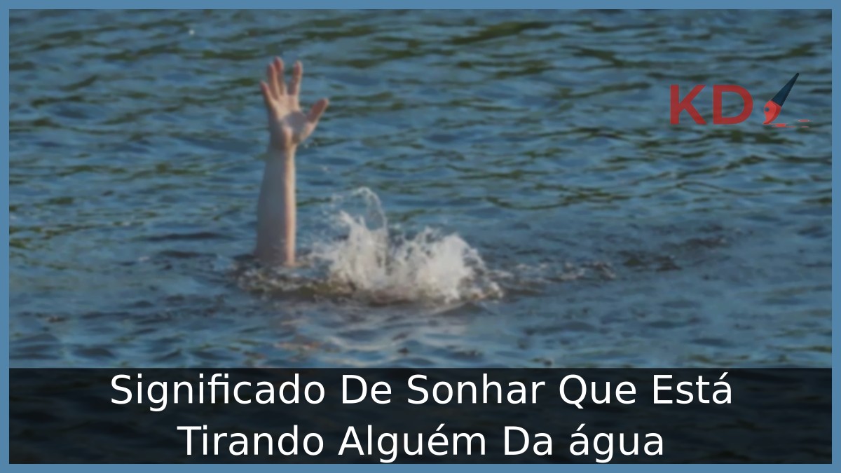 Sonhar Que Está Tirando Alguém Da água