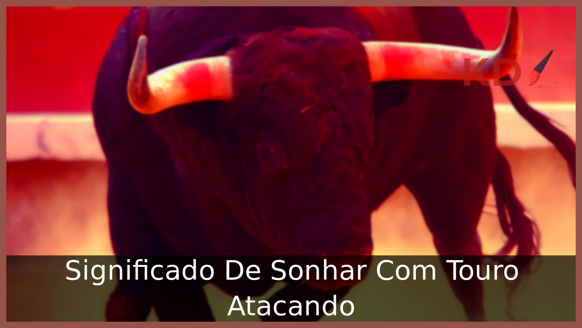 Significado De Sonhar Com Touro Atacando 7 Sonhar Com Touro Atacando