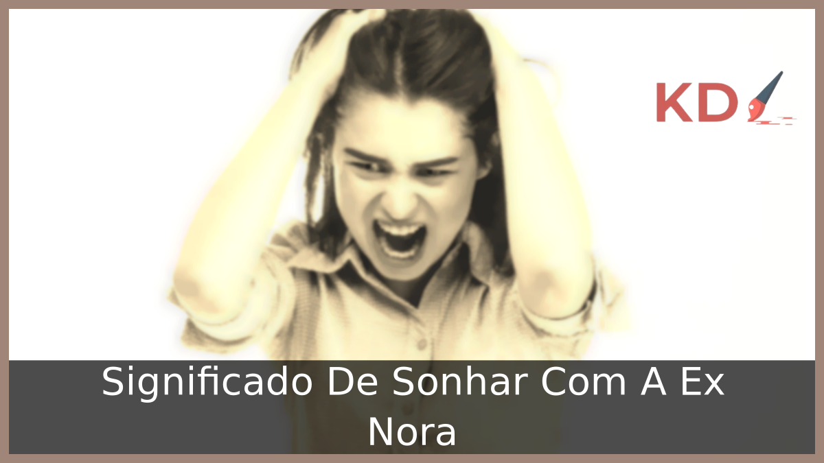 Sonhar Com A Ex Nora