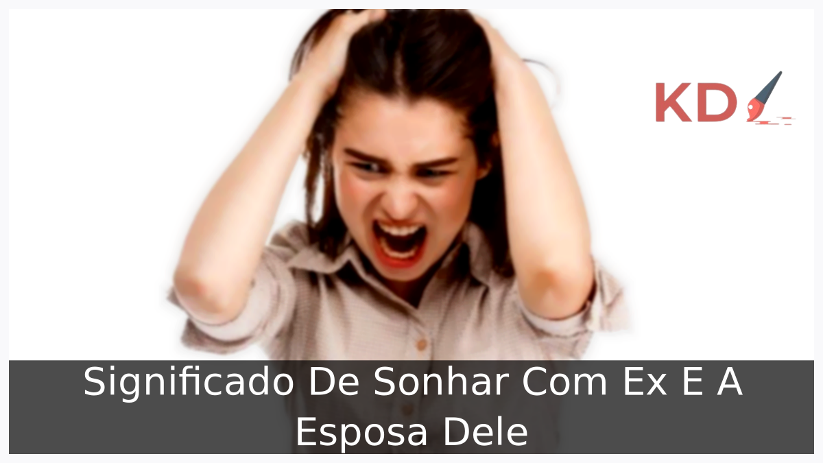 Sonhar Com Ex E A Esposa