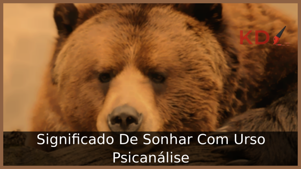 Significado De Sonhar Com Urso Psicanálise 1 Sonhar Com Urso Psicanálise