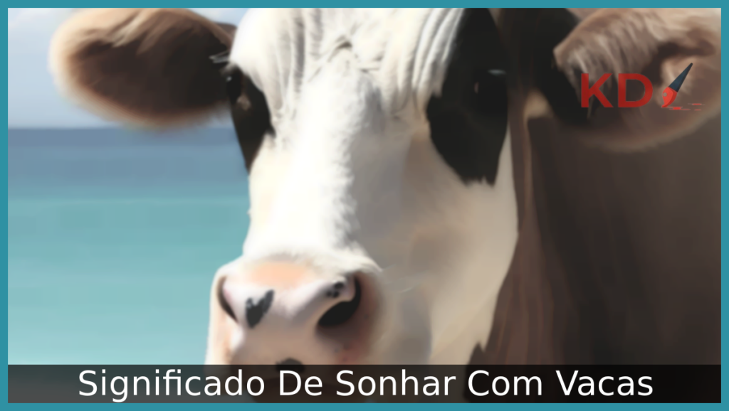 Significado De Sonhar Com Vacas 1 Sonhar Com Vacas