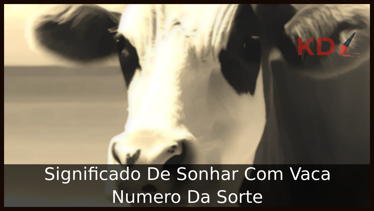 Sonhar Com Vaca Numero Da Sorte