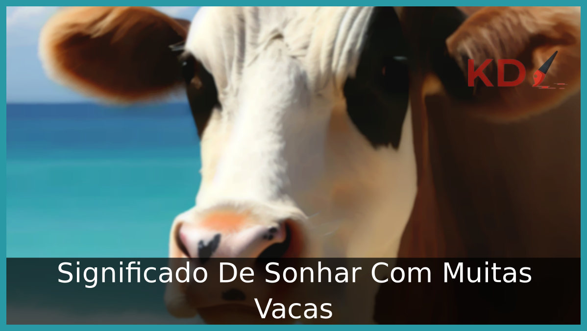 Significado De Sonhar Com Muitas Vacas 1 Sonhar Com Muitas Vacas
