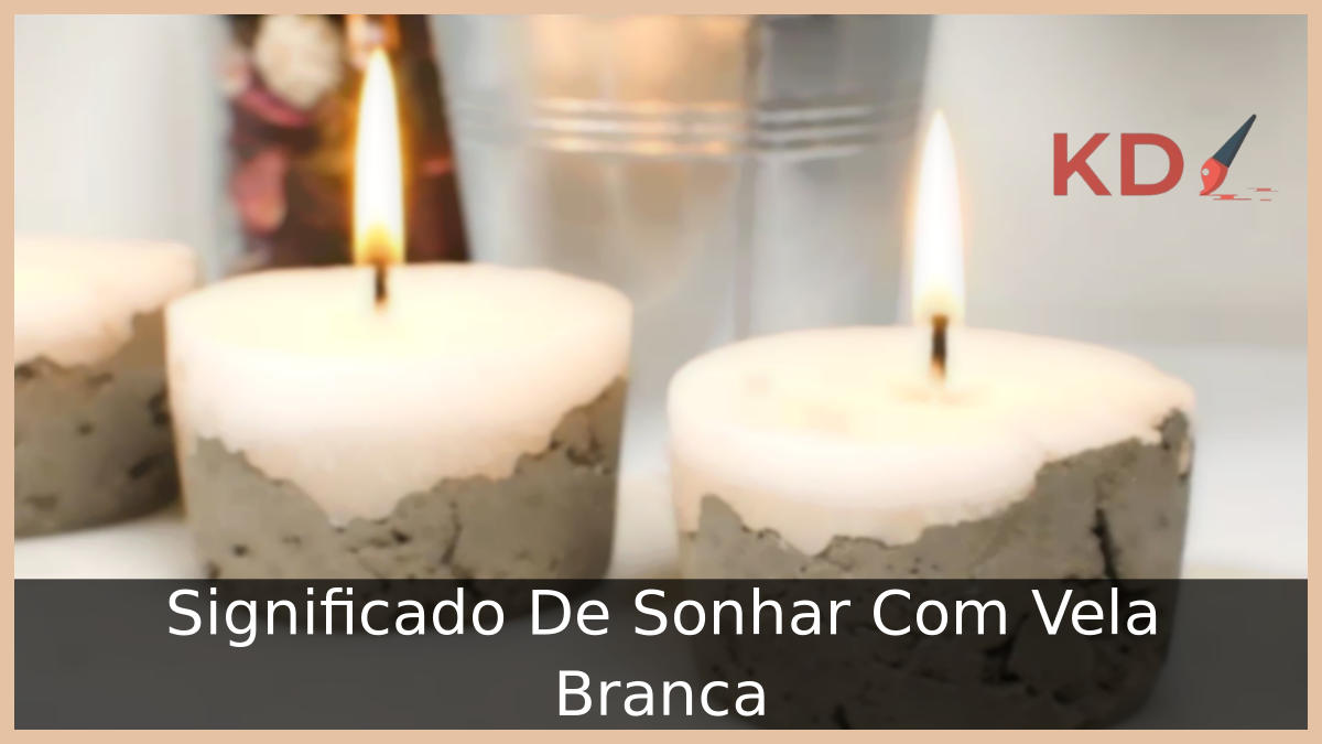 Sonhar Com Vela Branca