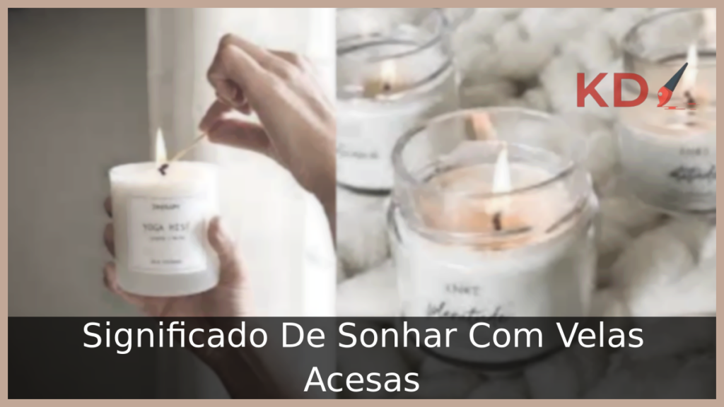 Significado De Sonhar Com Velas Acesas 1 Sonhar Com Velas Acesas