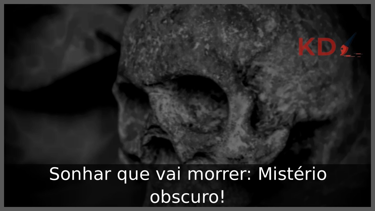 Sonhar que vai morrer: Mistério obscuro! 2 Sonhar que vai morrer: Mistério obscuro!
