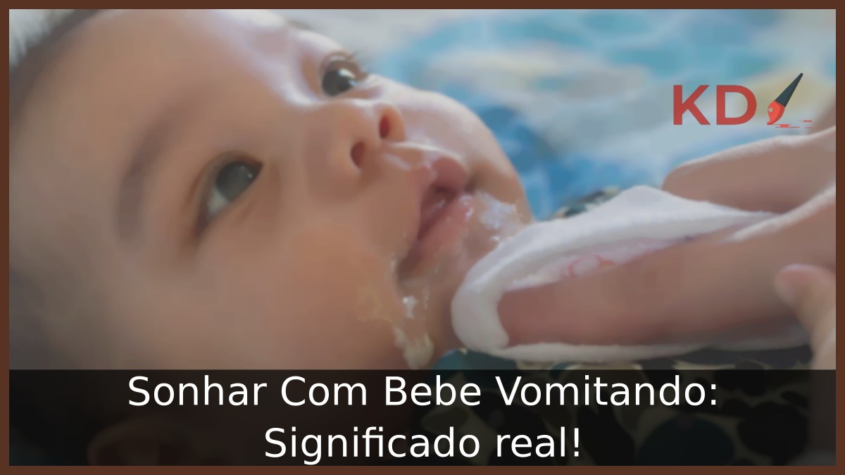 Sonhar Com Bebe Vomitando: Significado real! 9 Sonhar Com Bebe Vomitando