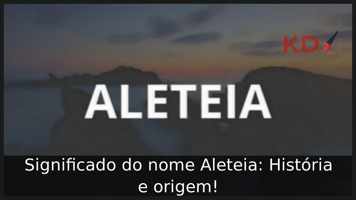 Significado do nome Aleteia: História e origem!