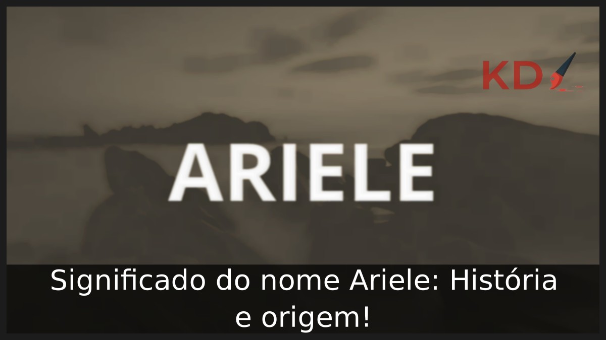 Significado do nome Ariele: História e origem!