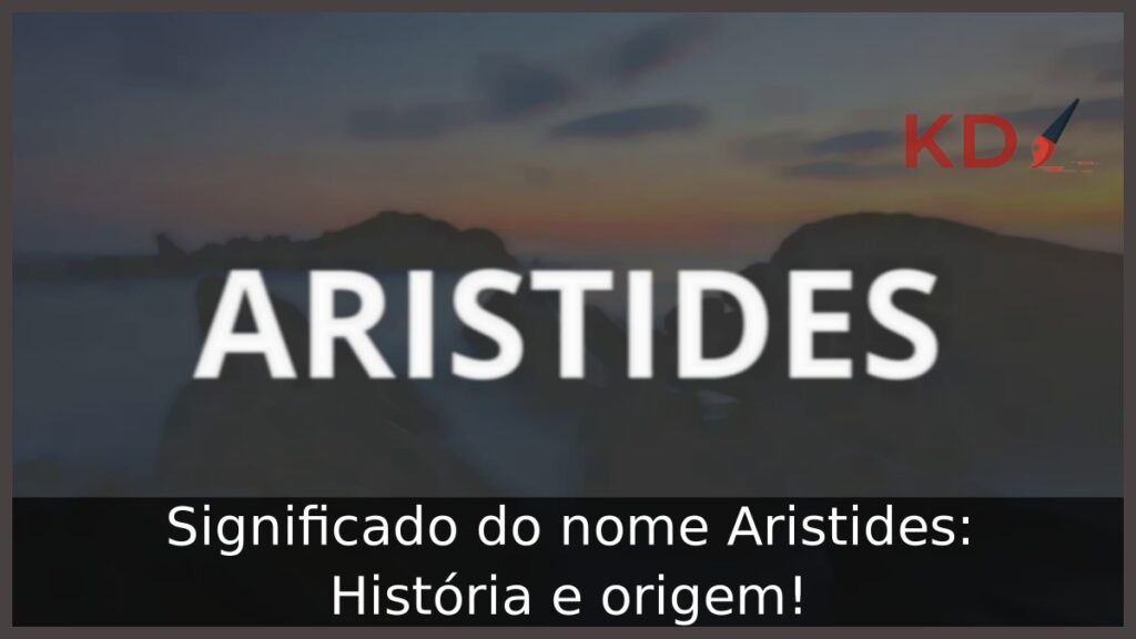 Significado do nome Aristides: História e origem!