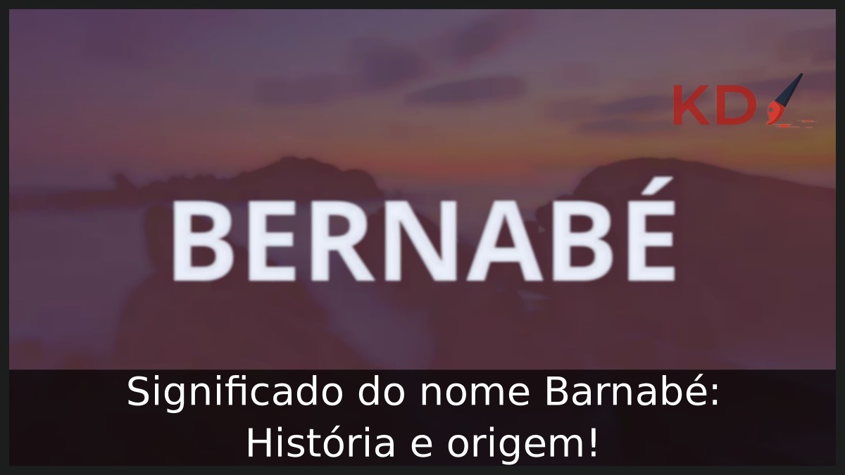 Significado do nome Barnabé: História e origem!