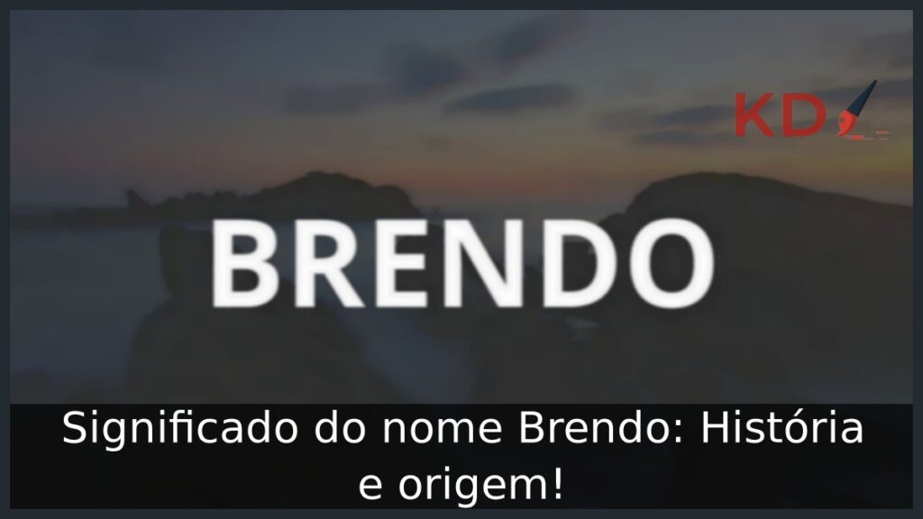Significado do nome Brendo: História e origem!