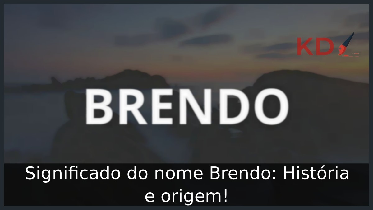 Significado do nome Brendo: História e origem!