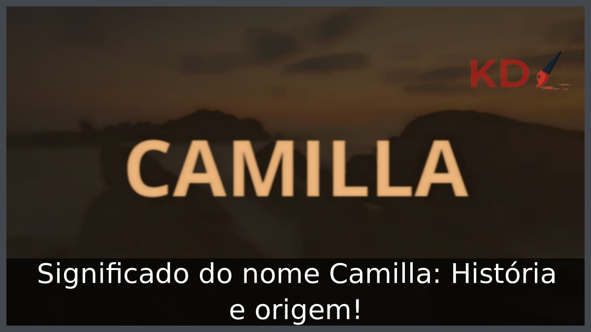 Significado do nome Camilla: História e origem!