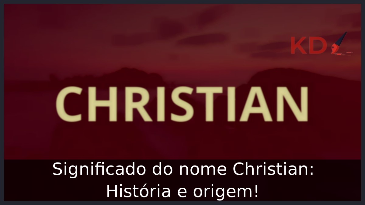 Significado do nome Christian: História e origem! 5 Significado do nome Christian: História e origem!
