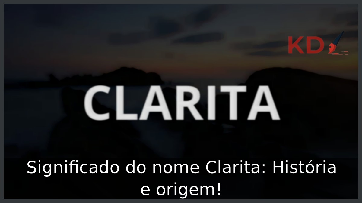 Significado do nome Clarita: História e origem!