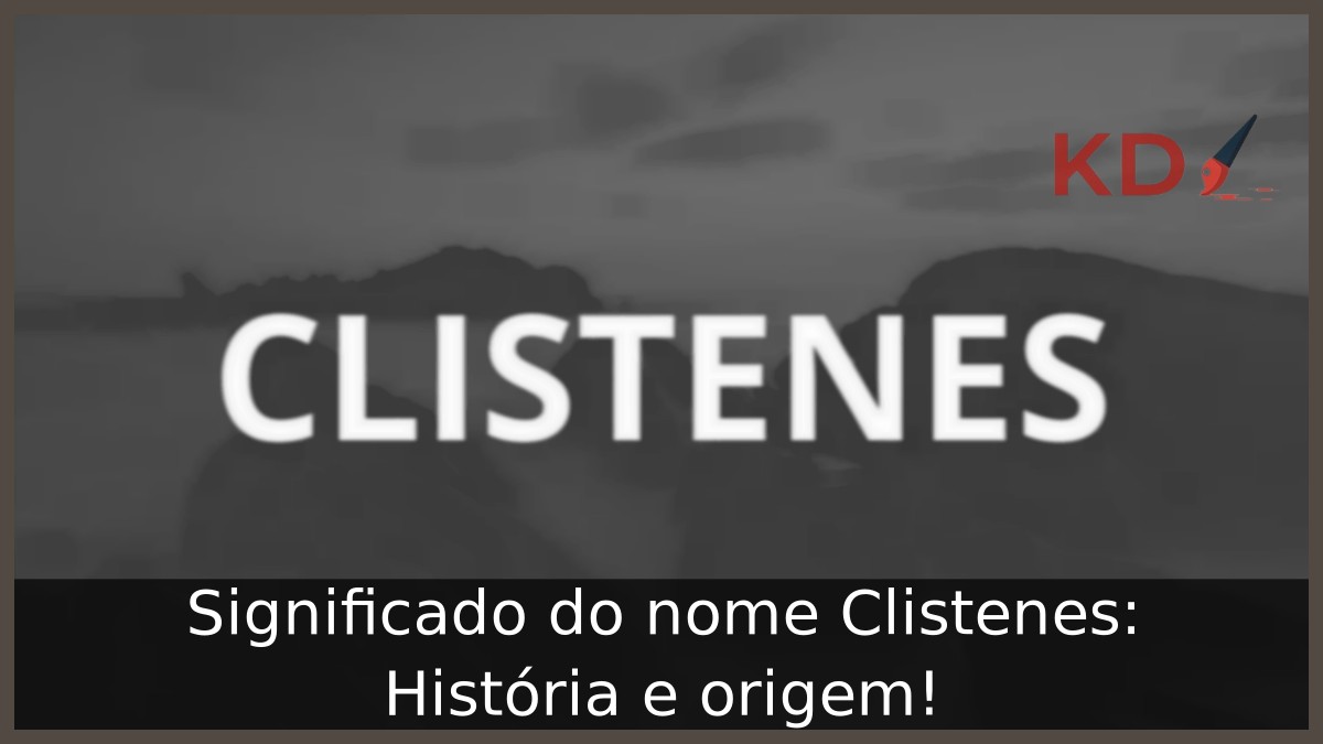 Significado do nome Clistenes: História e origem!