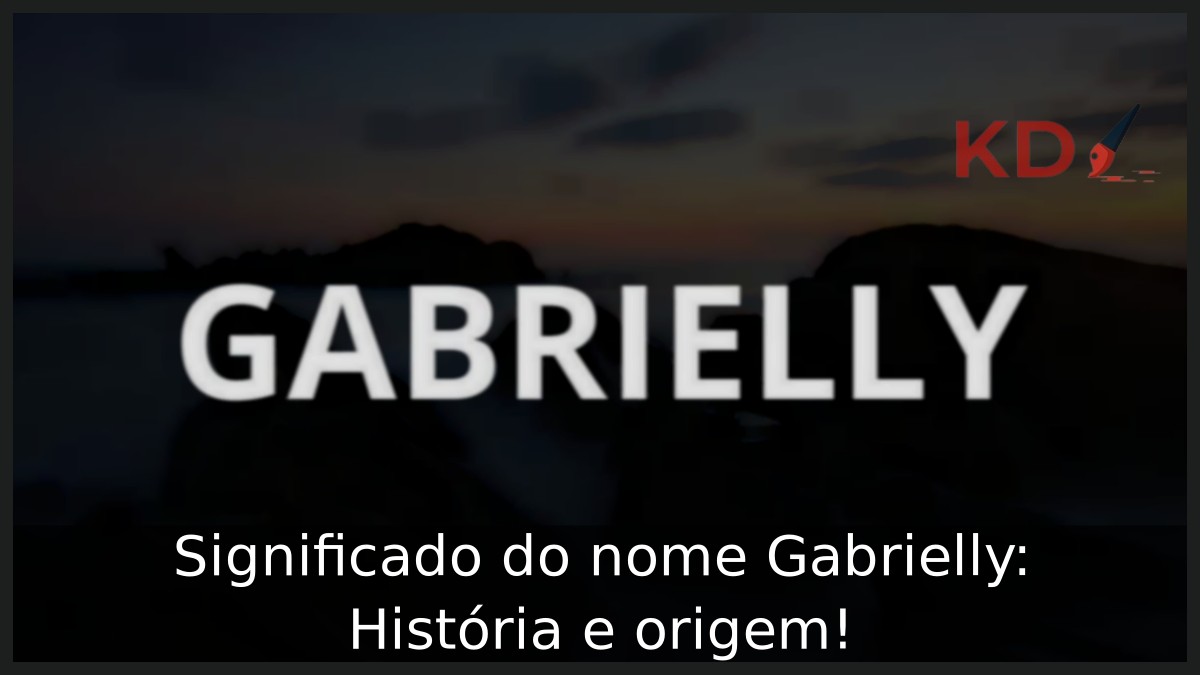 Significado do nome Gabrielly: História e origem! 5 Significado do nome Gabrielly: História e origem!