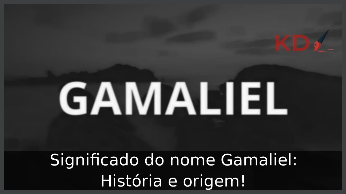 Significado do nome Gamaliel: História e origem!