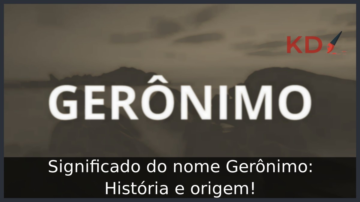 Significado do nome Gerônimo: História e origem!