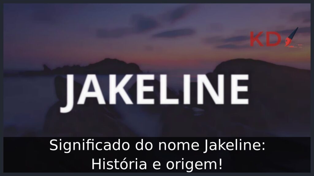 Significado do nome Jakeline: História e origem!