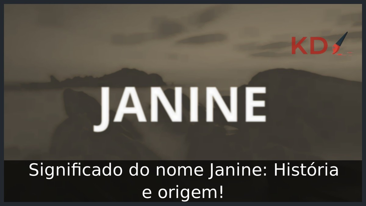 Significado do nome Janine: História e origem!
