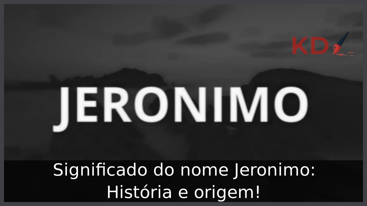 Significado do nome Jeronimo: História e origem! 1 Significado do nome Jeronimo: História e origem!