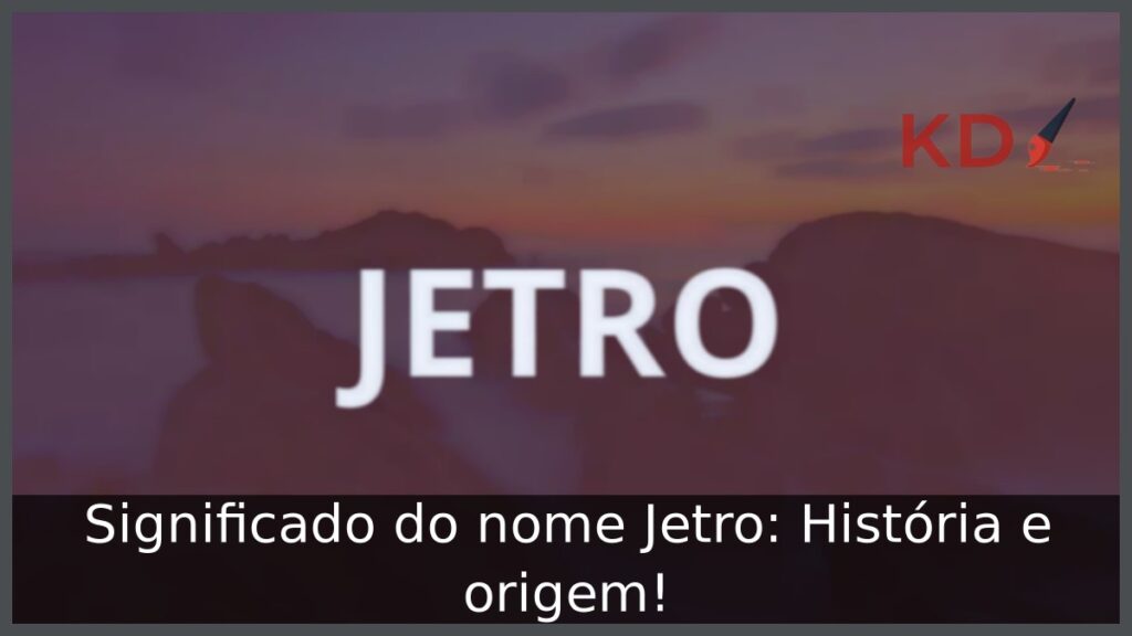 Significado do nome Jetro: História e origem! 1 Significado do nome Jetro: História e origem!