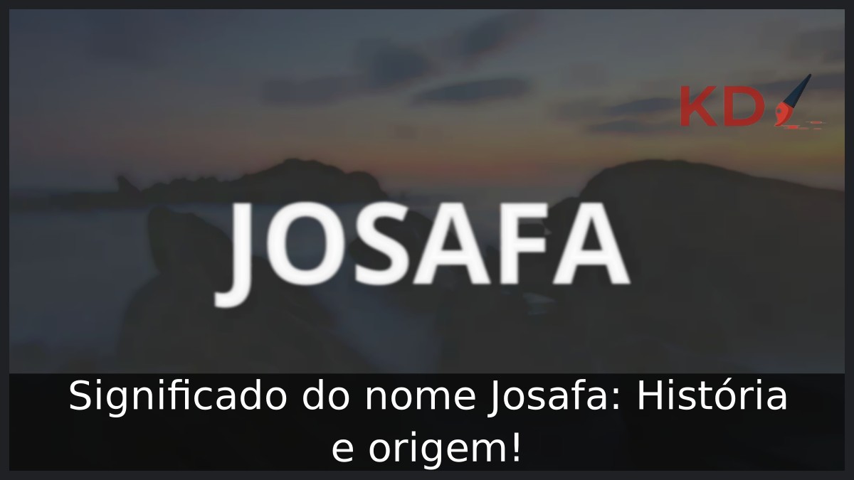 Significado do nome Josafa: História e origem!