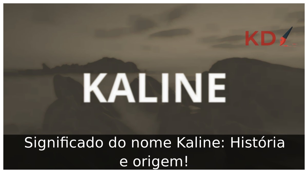 Significado do nome Kaline: História e origem!