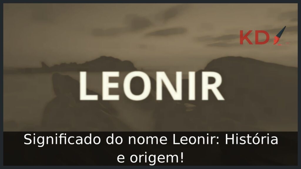 Significado do nome Leonir: História e origem!