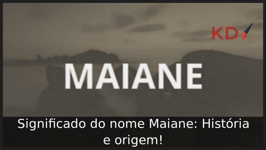 Significado do nome Maiane: História e origem! 1 Significado do nome Maiane: História e origem!