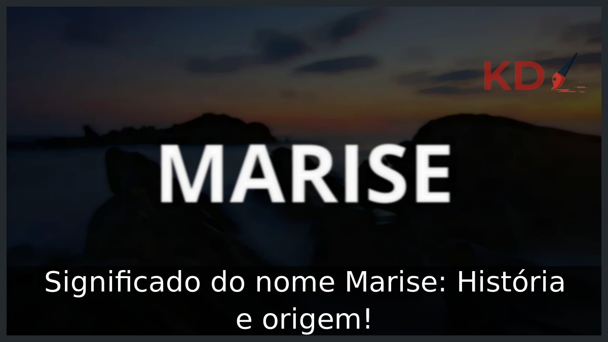 Significado do nome Marise: História e origem!