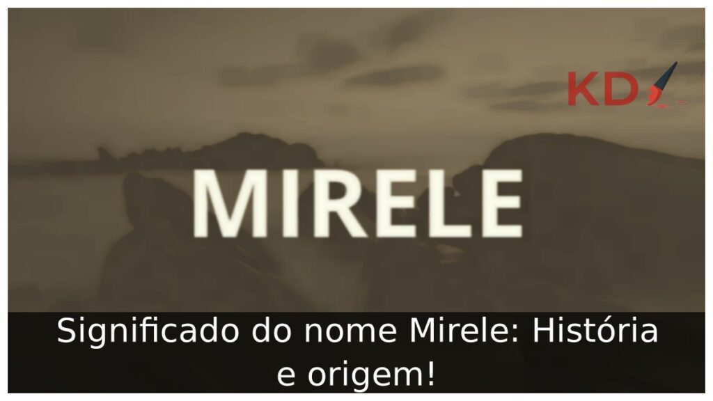 Significado do nome Mirele: História e origem! 1 Significado do nome Mirele: História e origem!