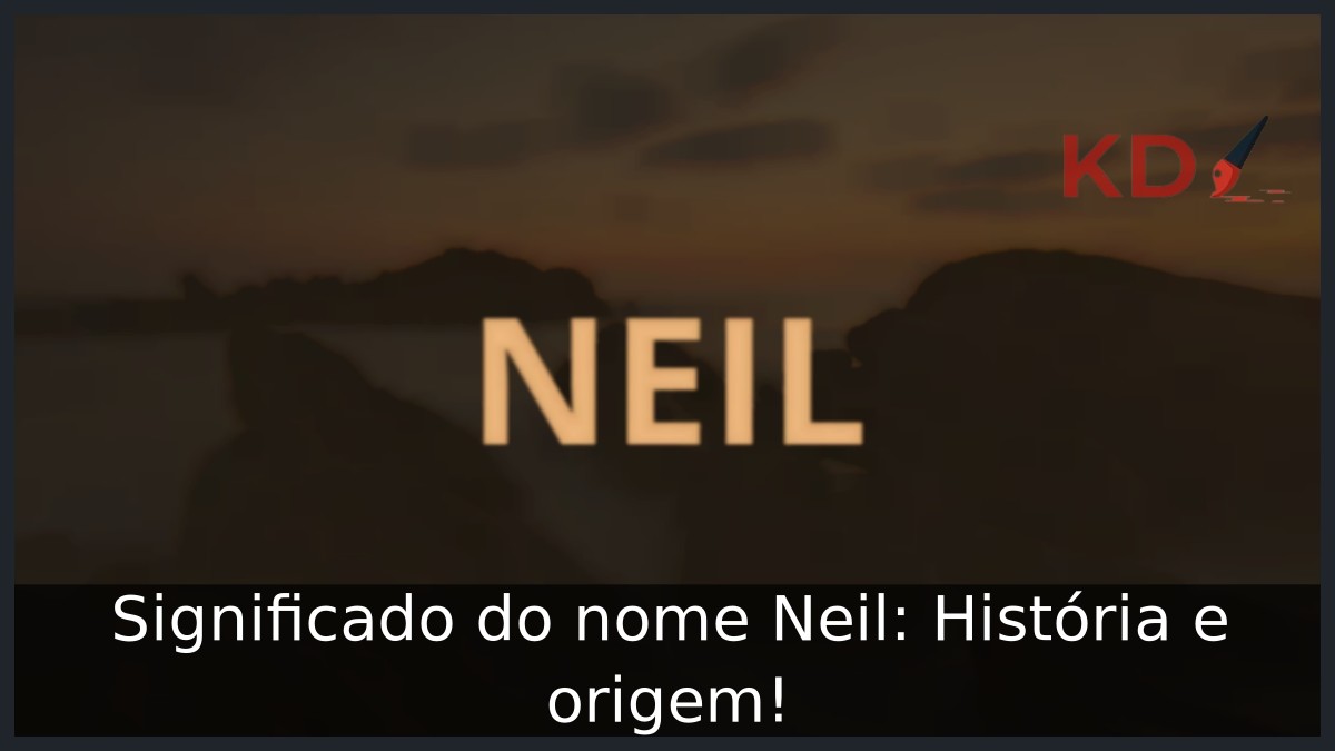 Significado do nome Neil: História e origem!