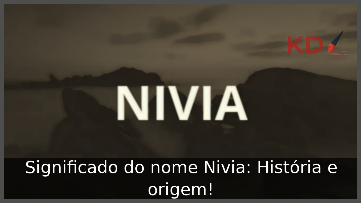 Significado do nome Nivia: História e origem!
