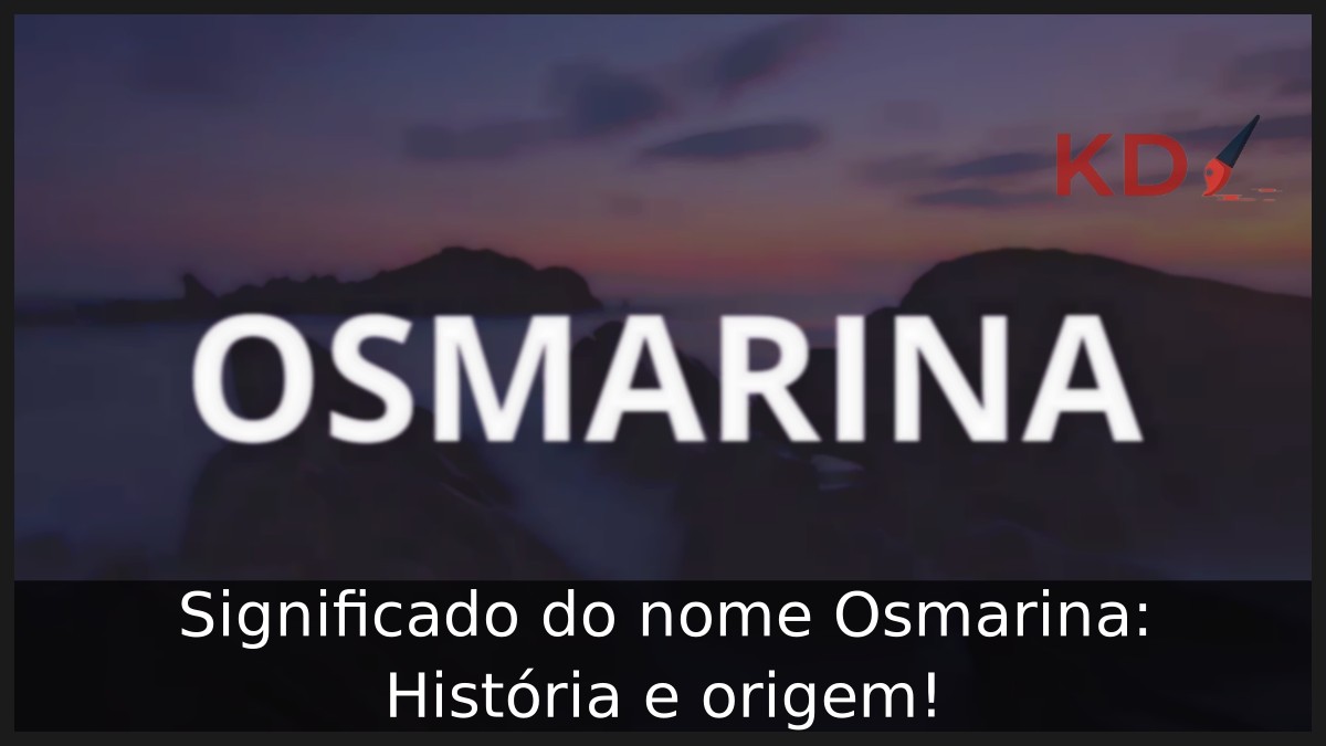 Significado do nome Osmarina: História e origem!