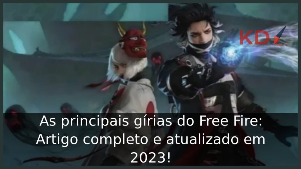 As principais gírias do Free Fire: Artigo completo e atualizado em 2023! 2 As principais gírias do Free Fire.