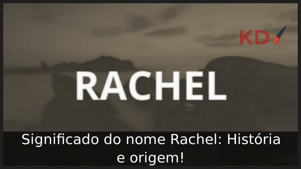 Significado do nome Rachel: História e origem!