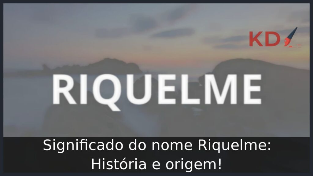 Significado do nome Riquelme: História e origem!