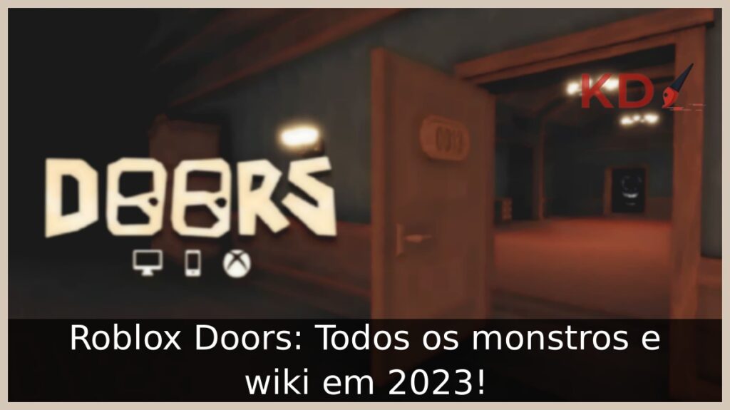 Roblox Doors: Todos os monstros e wiki em 2023! 1 Sobre o Roblox Doors.