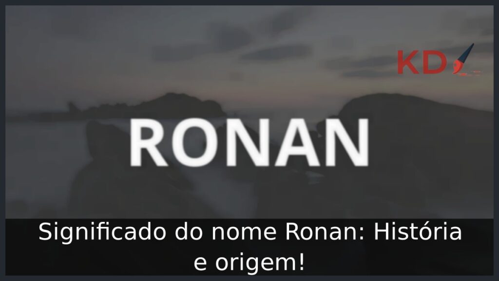 Significado do nome Ronan: História e origem! 1 Significado do nome Ronan: História e origem!