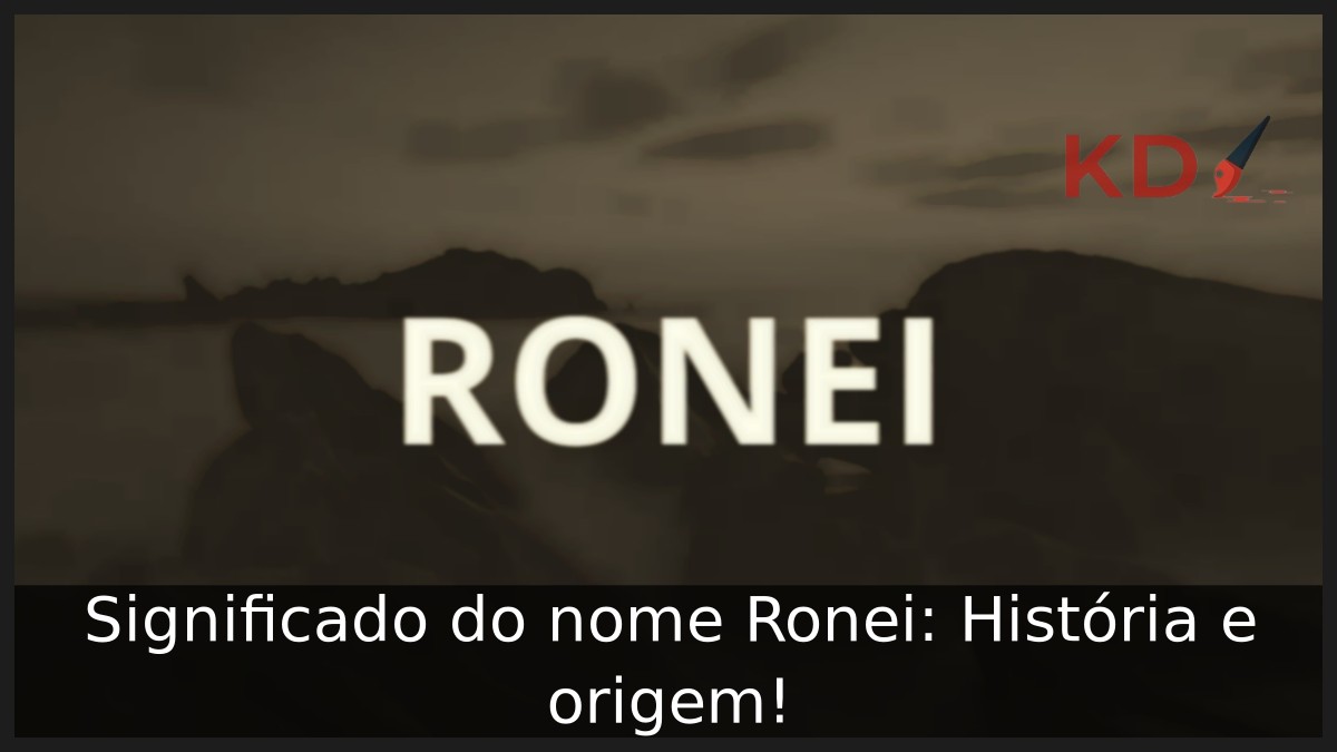Significado do nome Ronei: História e origem! 3 Significado do nome Ronei: História e origem!
