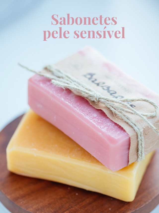 Sabonetes pele sensível
