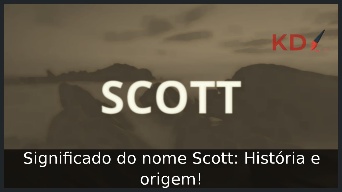 Significado do nome Scott: História e origem!