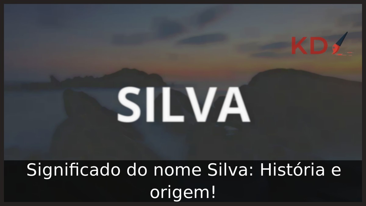 Significado do nome Silva: História e origem! 4 Significado do nome Silva: História e origem!