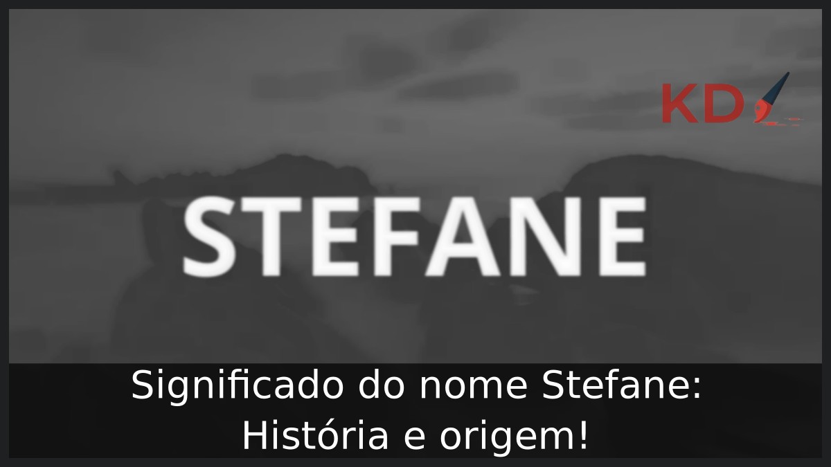 Significado do nome Stefane: História e origem!